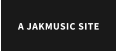 A JAKMUSIC SITE